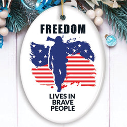 Freedom Lives and Brave People Patriotism Ornament