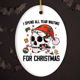 I Spend All Year Waiting For Christmas Festive Skull Ornament