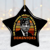 The Worst Thing About Prison Was Dementors Ornament, Prison Mike The Office