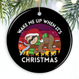 Wake Me Up When It's Christmas Sloth Ornament