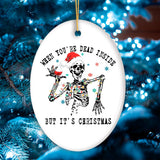 When You're Dead Inside But It's Christmas Ornament, Funny Skeleton Santa and Glass of Wine