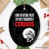 Albert Einstein Thought Provoking Quote Passionately Curious, Ceramic Ornament Gift and Decor