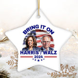 Bring It On Harris Walz 2024 Ceramic Ornament, Election Support Keepsake