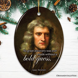 Isaac Newton's Thoughtful Words Ornament, Bold Guess Insightful Quote Gift