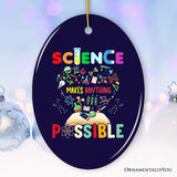 Science Makes Anything Possible Christmas Ornament, Physicist, Chemist and Biologist Student and Teacher Gift