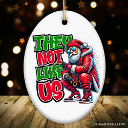 They Not Like Us Swag Santa Ornament, Funky Winter Guardian for Christmas Gift