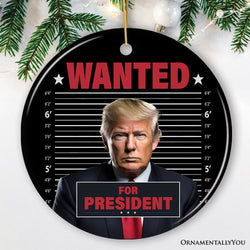 Wanted For President Donald Trump Ornament, Unique Gift For Republican Supporter