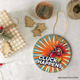 Cluck Happens Rooster with Humor Ornament, Quirky Retro Christmas Gift