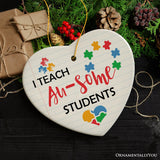 I Teach Au-some Students Ornament, Uplifting Holiday Gift for Autism Advocacy Teachers