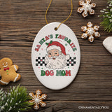 Santa's Favorite Dog Mom Christmas Ornament