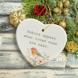 Robins Appear When Loved Ones are Near Ornament, Christmas Memory Gift