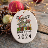 Ho Ho Ho Holy Sh*t What a Year Christmas Ornament, Funny Festive Skeleton