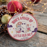 Who's Afraid of Little Old Me Quote Ornament, Cute Trendy Christmas Gift