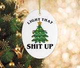 Light That Shit Up Christmas Ornament