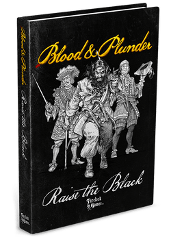 Blood & Plunder: Raise the Black - Expansion Book