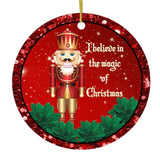 I Believe in the Magic of Christmas Nutcracker Ornament