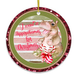 I Just Want a Hippopotamus for Christmas Ornament