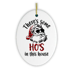 There's Some Ho's in This House Christmas Ornament