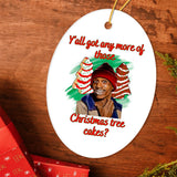 Yall got Any More of Those Tree Cakes Funny Meme Christmas Ornament, Whimsical Dark Humor