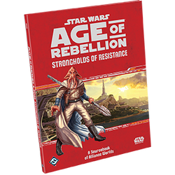 Star Wars: Age of Rebellion: Strongholds of Resistance