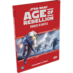 Star Wars: Age of Rebellion: Forged in Battle