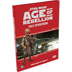 Star Wars: Age of Rebellion: Fully Operational