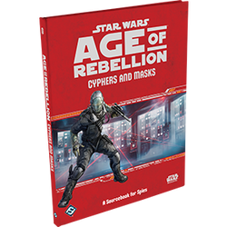 Star Wars: Age of Rebellion: Cyphers and Masks