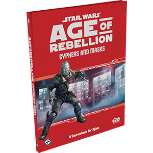 Star Wars: Age of Rebellion: Cyphers and Masks