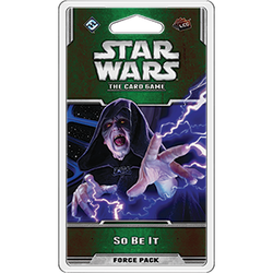 Star Wars LCG: So Be It