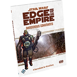 Star Wars: Edge of the Empire - Dangerous Covenants