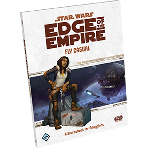 Star Wars: Edge of the Empire - Fly Casual