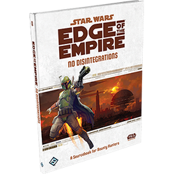 Star Wars: Edge of the Empire - No Disintegrations