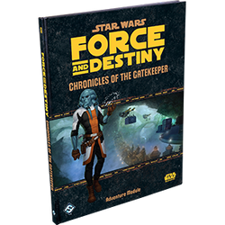 Star Wars: Force and Destiny: Chronicles of the Gatekeeper