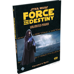 Star Wars: Force and Destiny: Unlimited Power